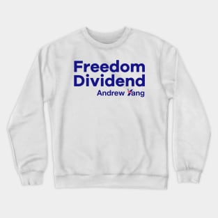 The Freedom Dividend - Andrew Yang for President Crewneck Sweatshirt